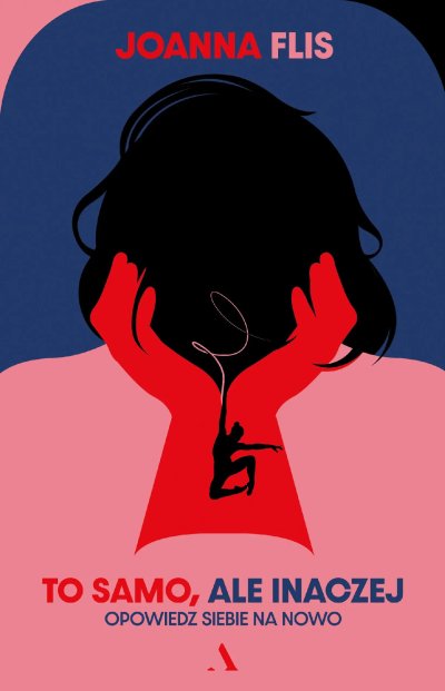 Przeczytanowość To samo, ale inaczej. Opowiedz siebie na nowo - ebook Joanna Flis